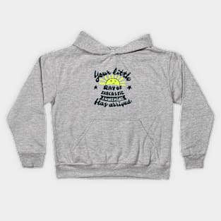 funny slogan ray of sarcastic sunshine Kids Hoodie